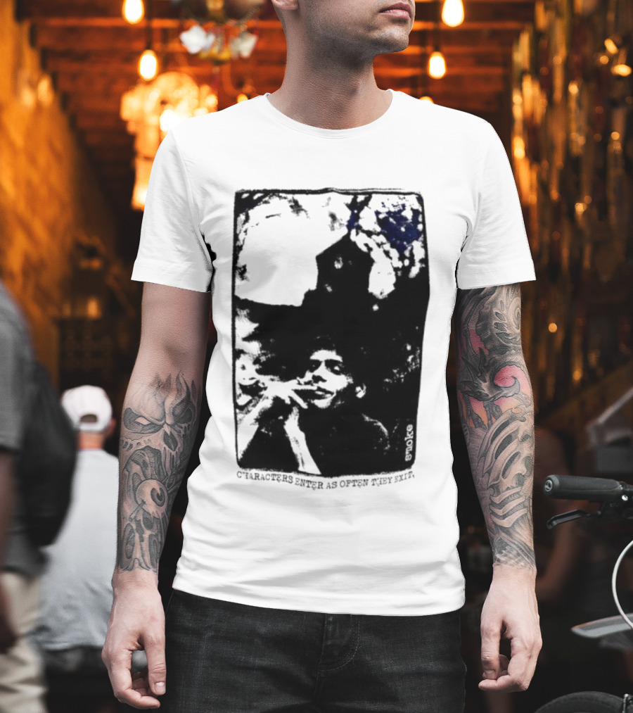 Smoke Michael Peter Smith Characters Enter As Often As They Exit T-Shirt