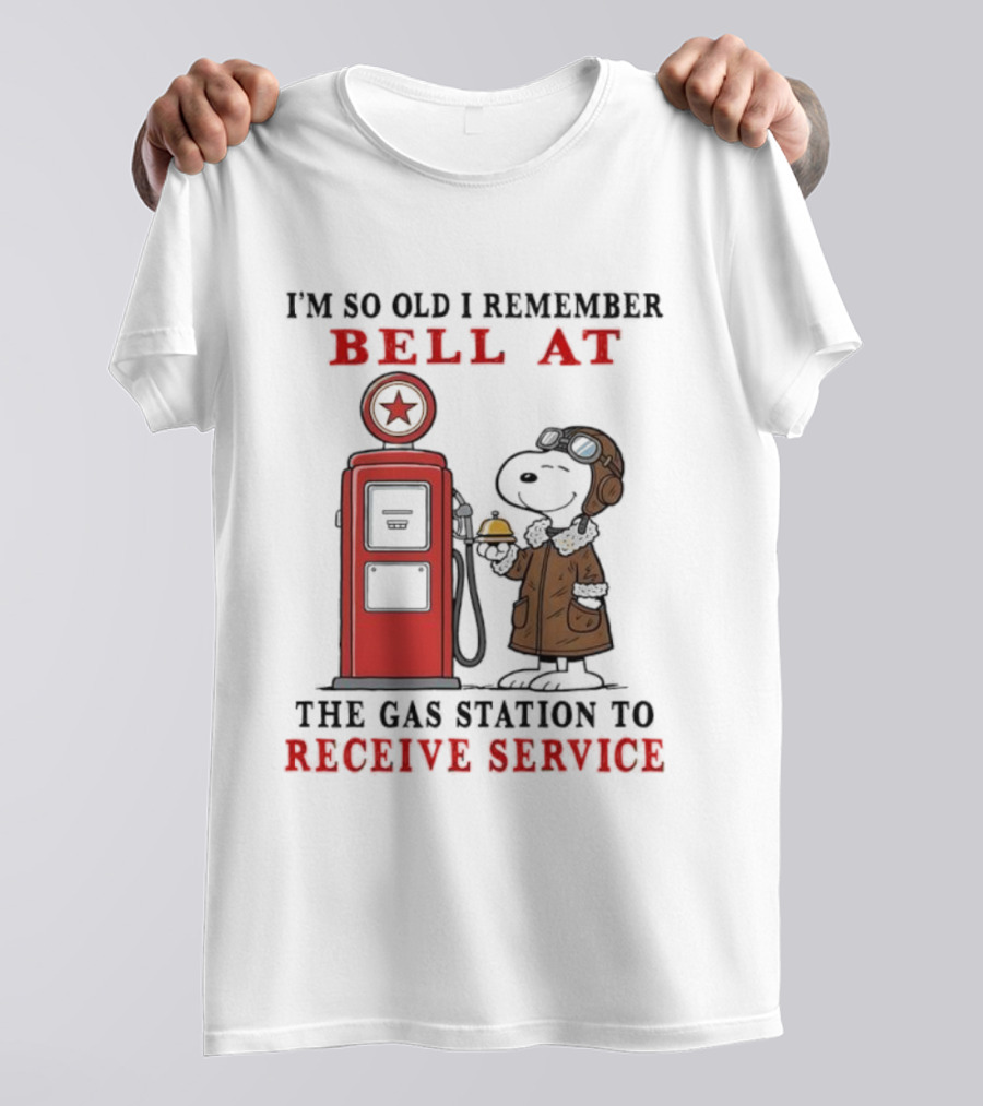 Snoopy I'm So Old I Remember Bell At The Gas Station To Receive Service T-Shirt
