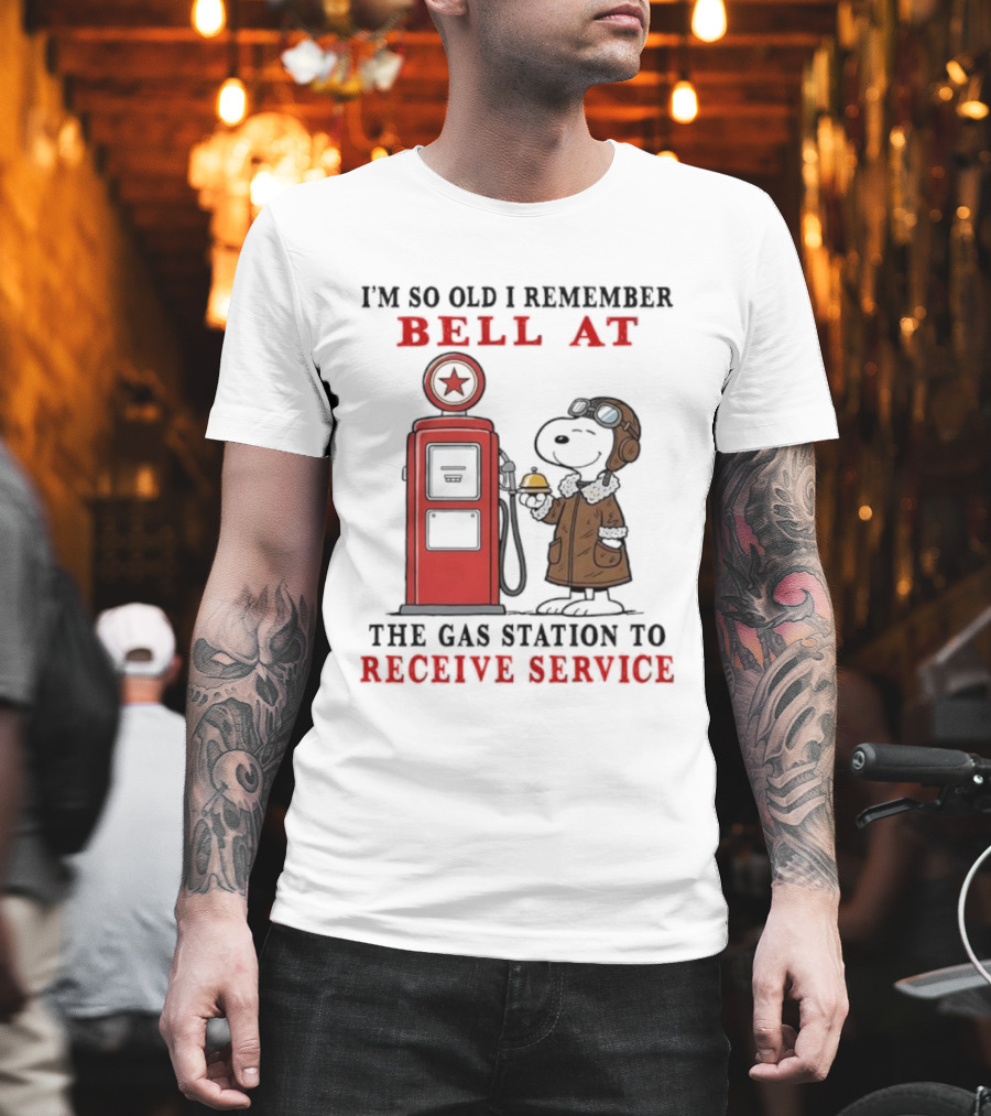 Snoopy I'm So Old I Remember Bell At The Gas Station To Receive Service T-Shirt