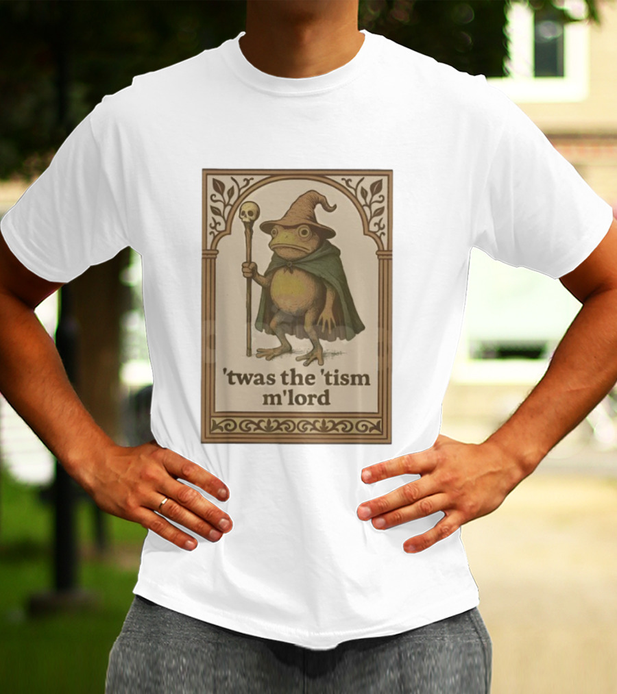 Wizard Frog 'twas The 'tism M'lord Magic Toad With Staff And Hat T-Shirt