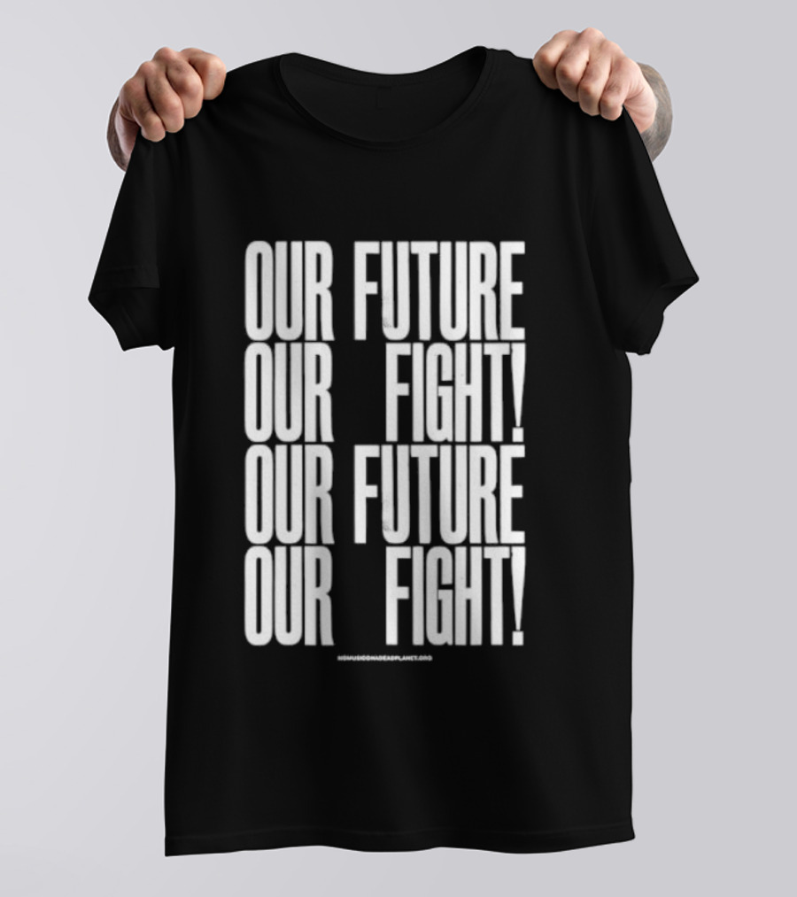 Our Future Our Fight Anthony Burrill T-Shirt