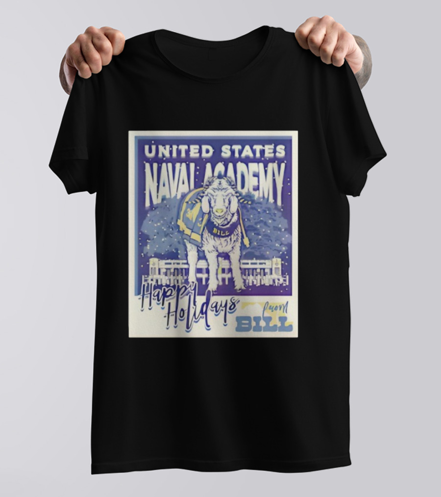 United States Naval Academy Happy Holidays From Bill T-Shirt