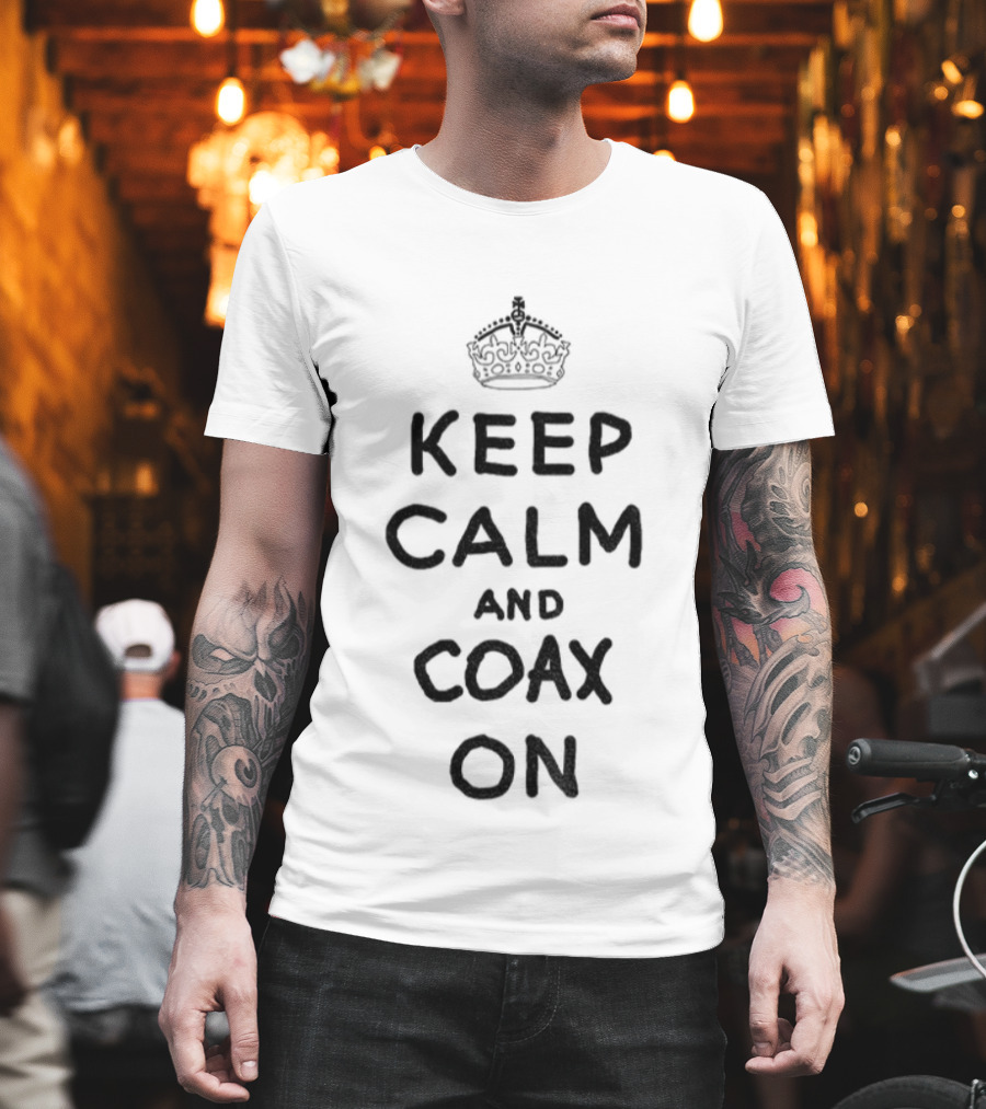 Keep Calm And Coax On Crown Motif T-Shirt