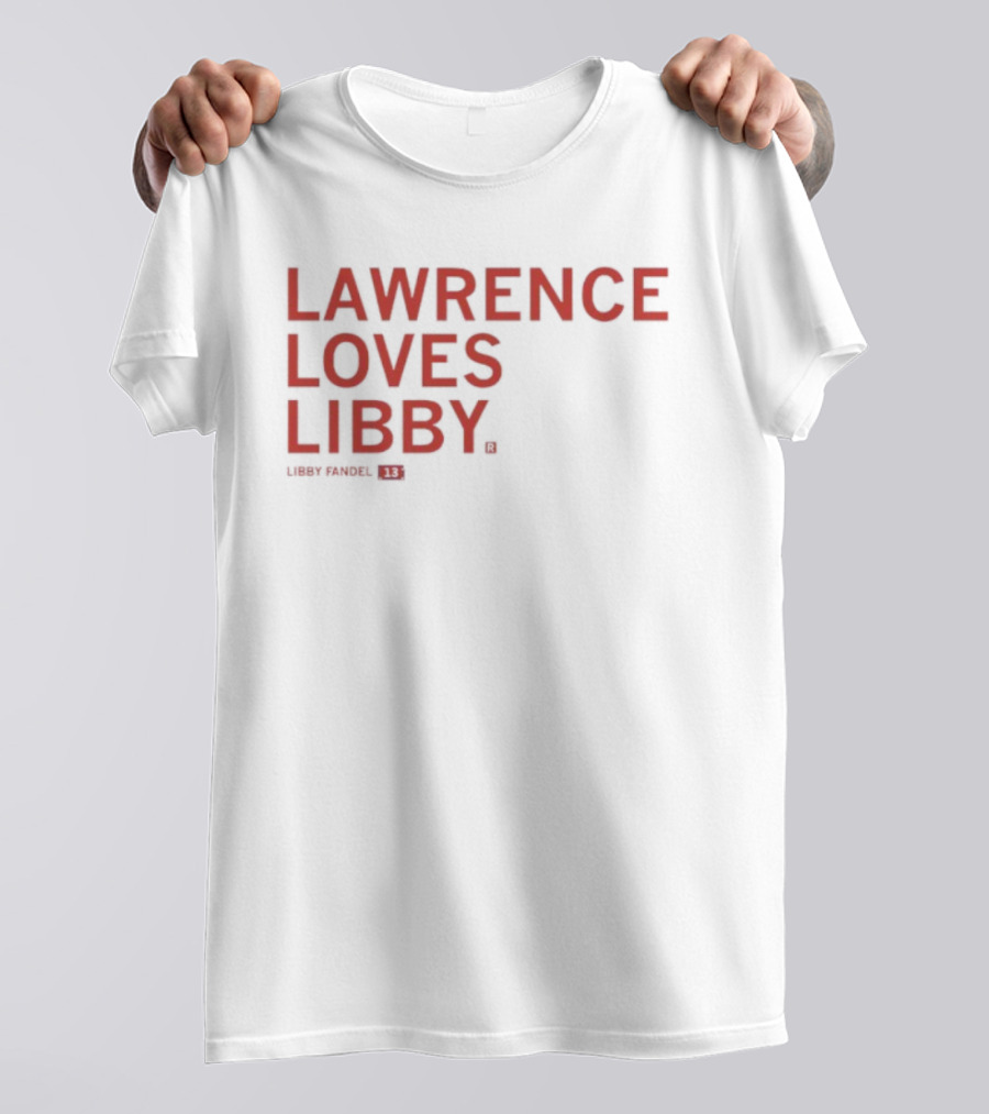 LAWRENCE LOVES LIBBY FANDEL T-Shirt