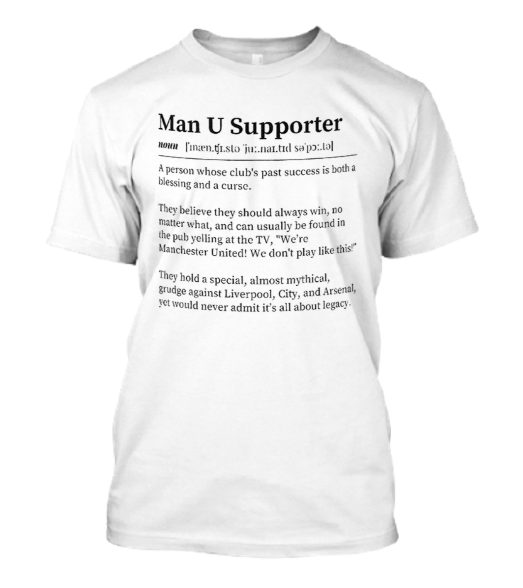 Man U Supporter Person Club’s Past Success Blessing Curse Grudge Against Liverpool City Arsenal T-Shirt