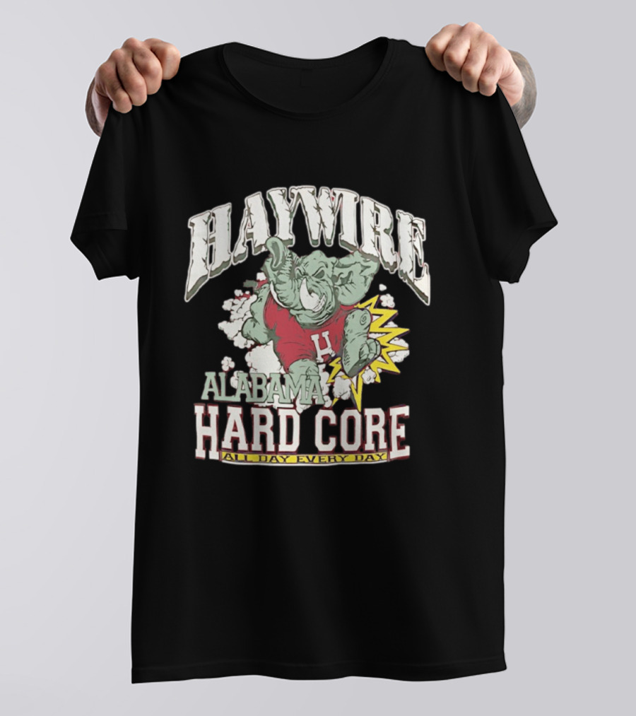 Haywire Alabama Hard Core All Day Every Day Elephant Football Power T-Shirt