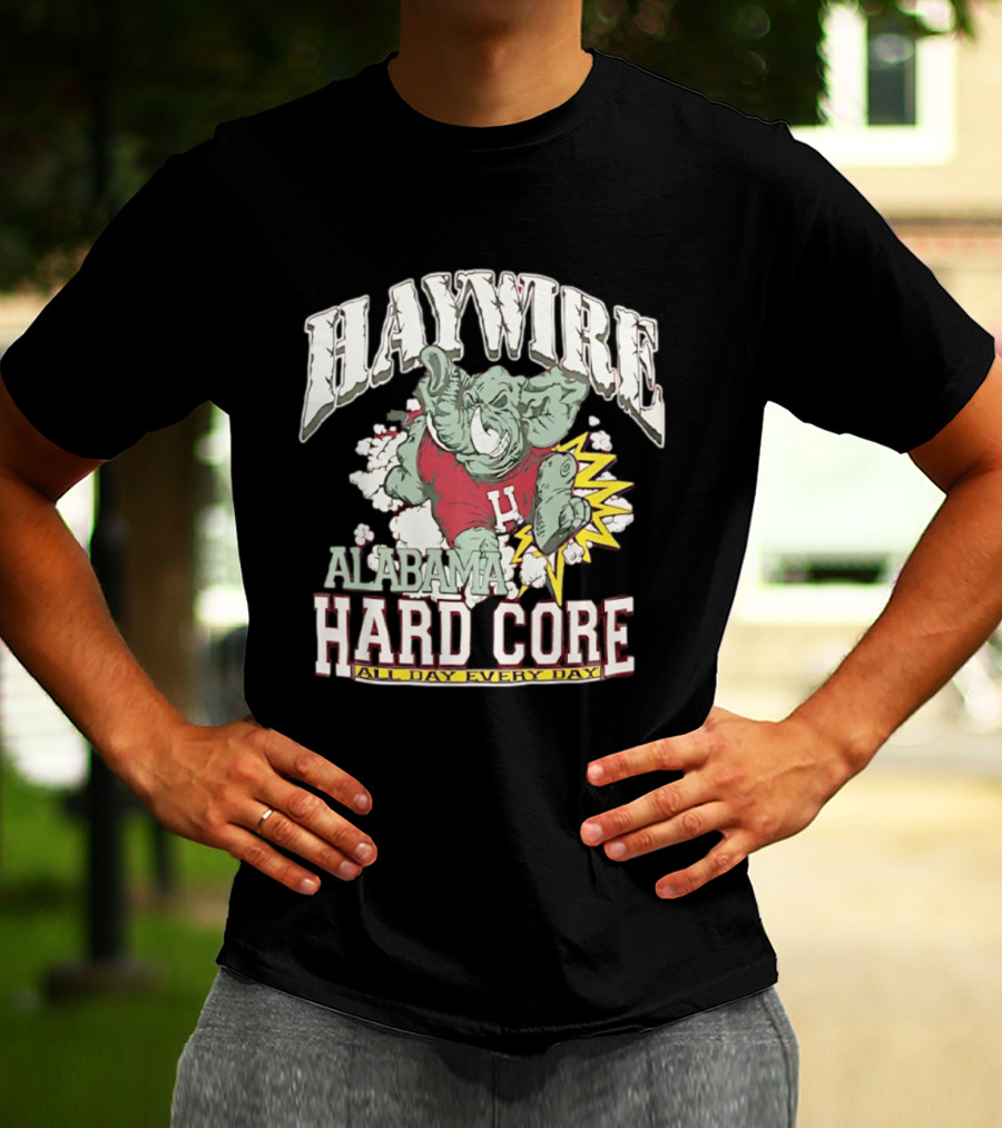 Haywire Alabama Hard Core All Day Every Day Elephant Football Power T-Shirt