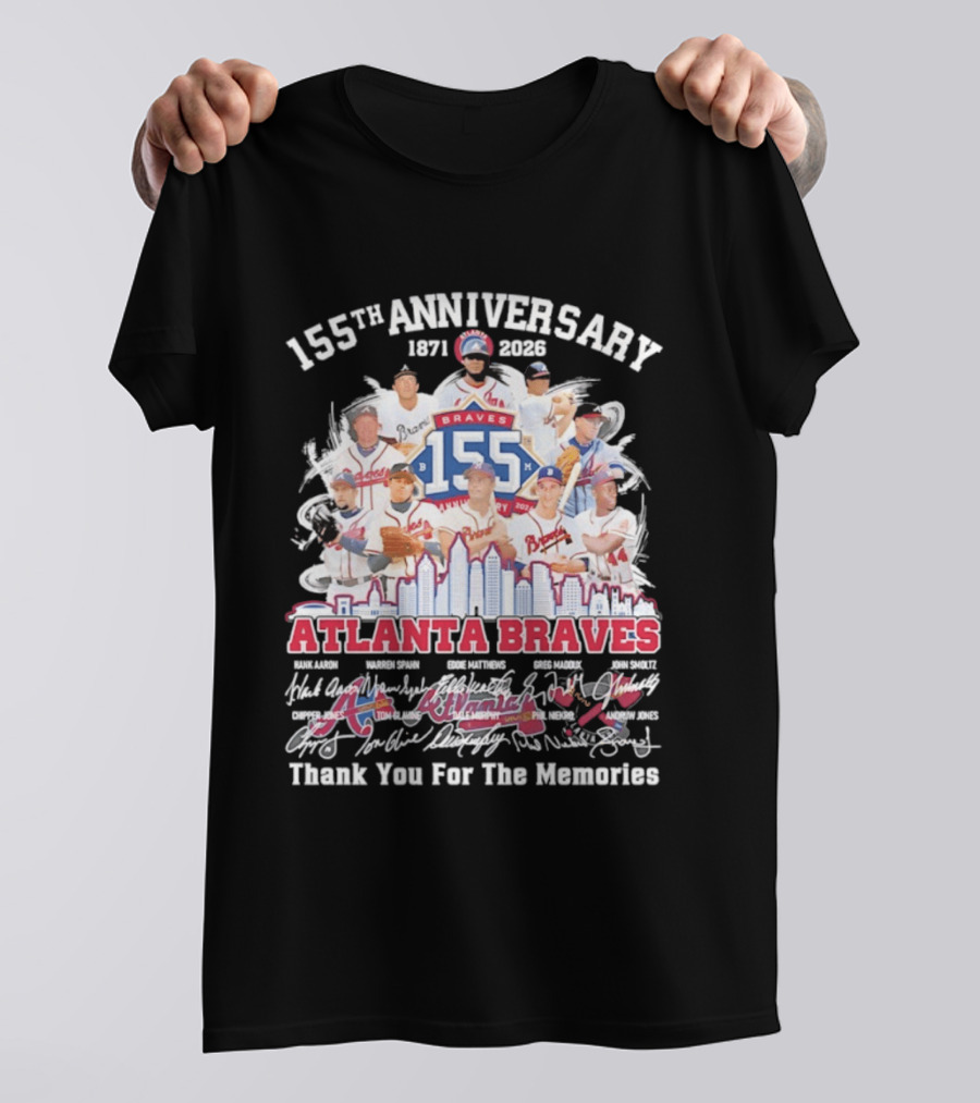 Atlanta Braves 155th Anniversary 1871 2026 Thank You For The Memories T-Shirt