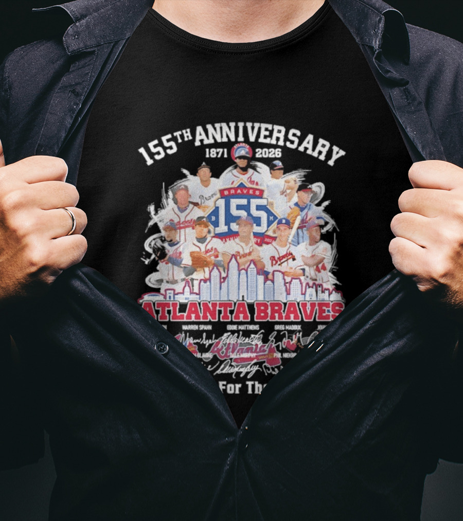 Atlanta Braves 155th Anniversary 1871 2026 Thank You For The Memories T-Shirt