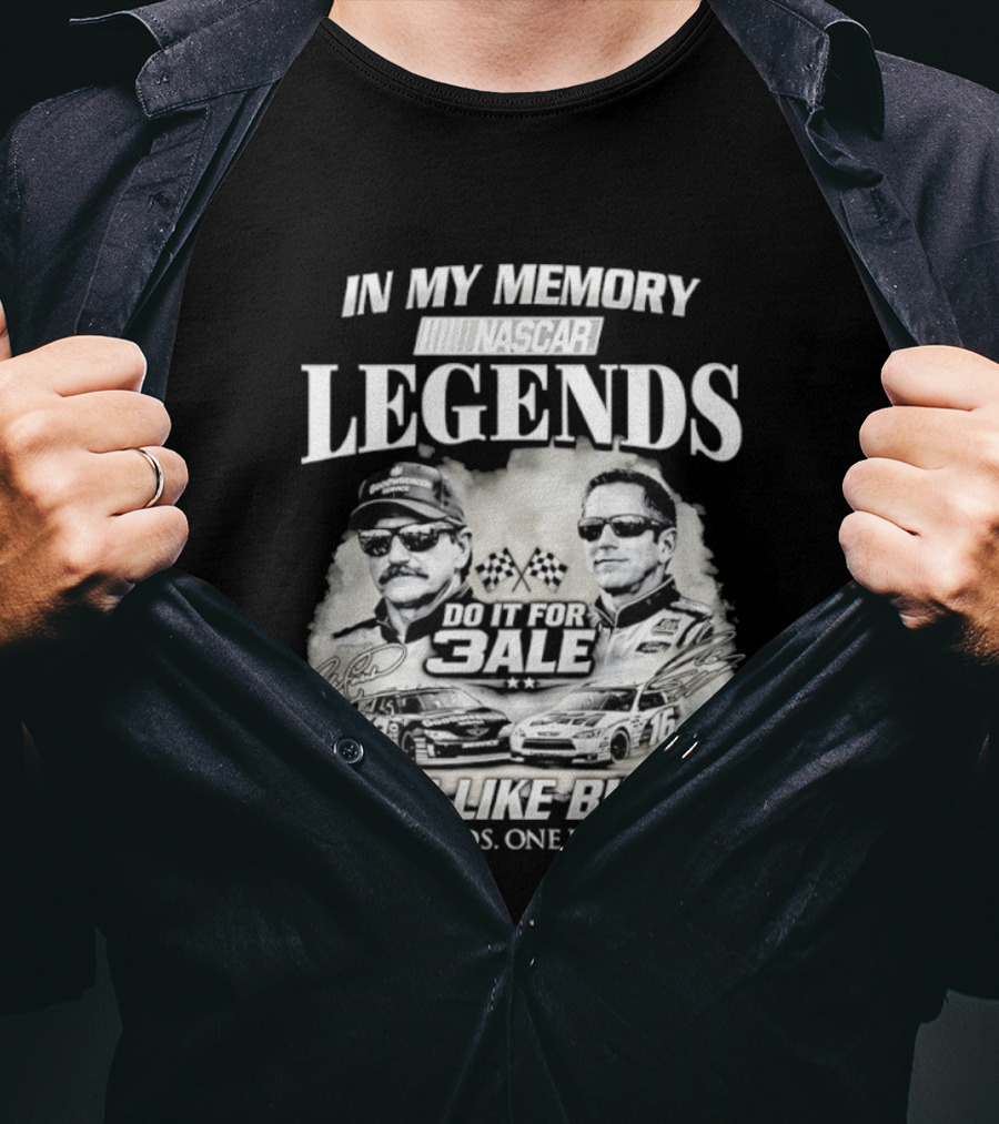 In My Memory Legends Do It For 3ale Be Like Biff Two Legends One Eternal Lap T-Shirt