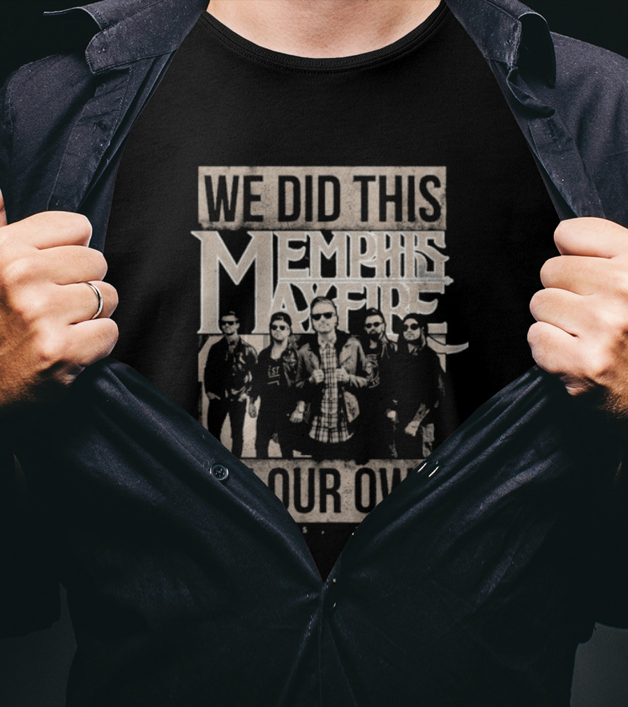 We Did This On Our Own Memphis May Fire Dallas Texas T-Shirt