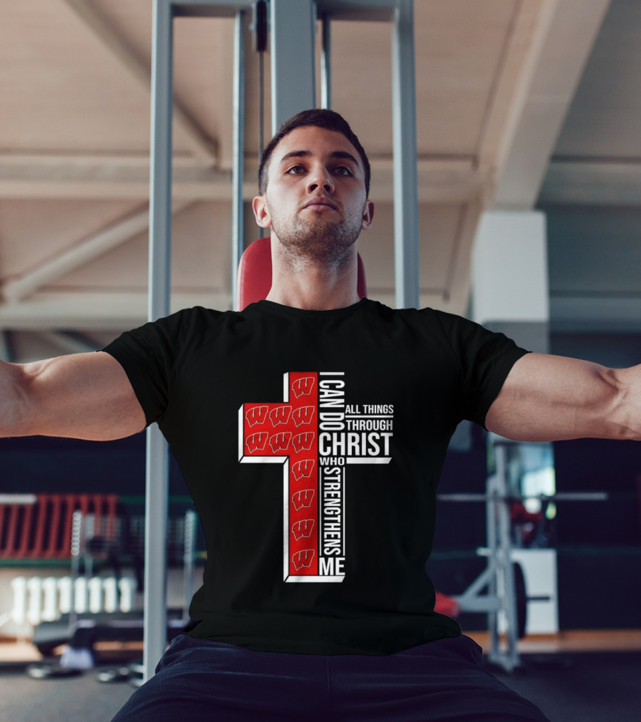 Wisconsin Badgers Cross I Can Do All Things Through Christ Who Strengthens Me T-Shirt