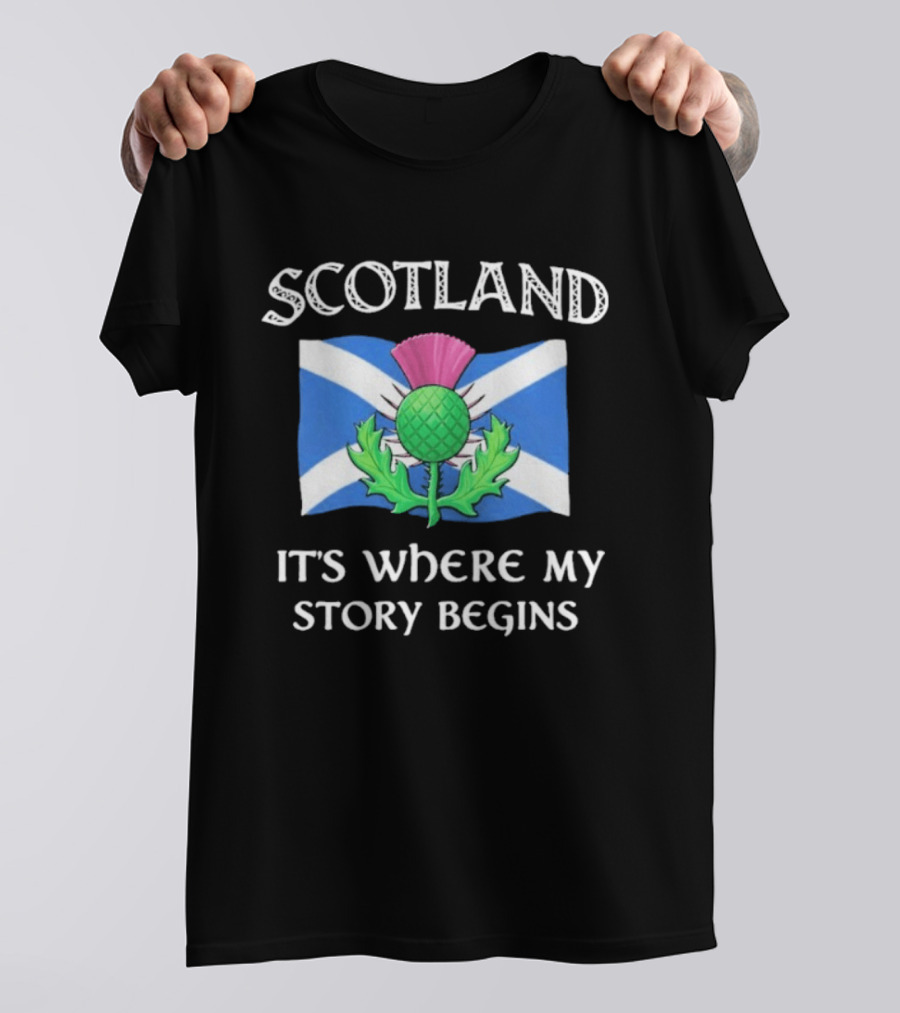 Scotland Thistle Flag It's Where My Story Begins T-Shirt