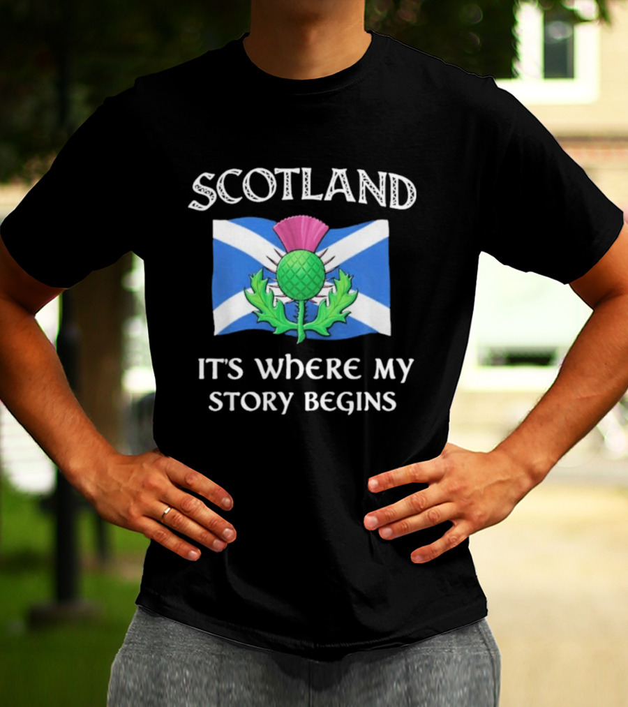 Scotland Thistle Flag It's Where My Story Begins T-Shirt
