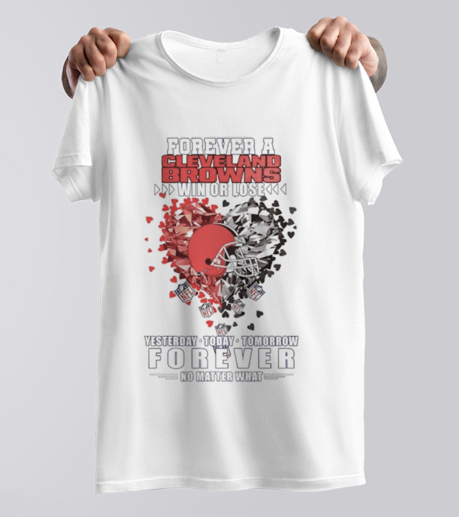 Cleveland Browns Win Or Lose Yesterday Today Tomorrow Forever Heart Shape T-Shirt