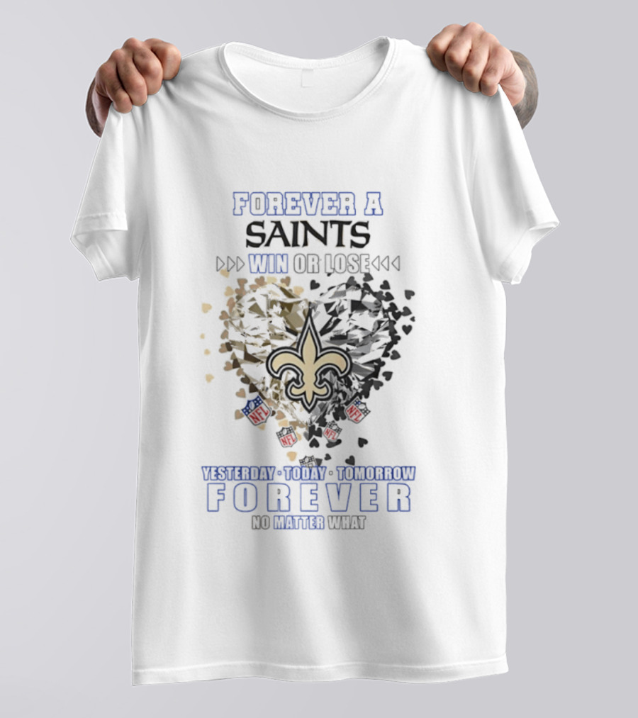 Forever A Saints Win Or Lose No Matter What Fleur De Lis Heart T-Shirt