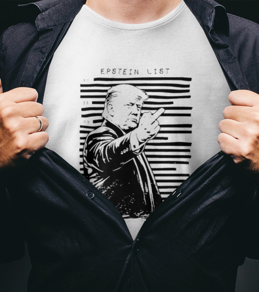 Trump Fuck The Epstein List T-Shirt