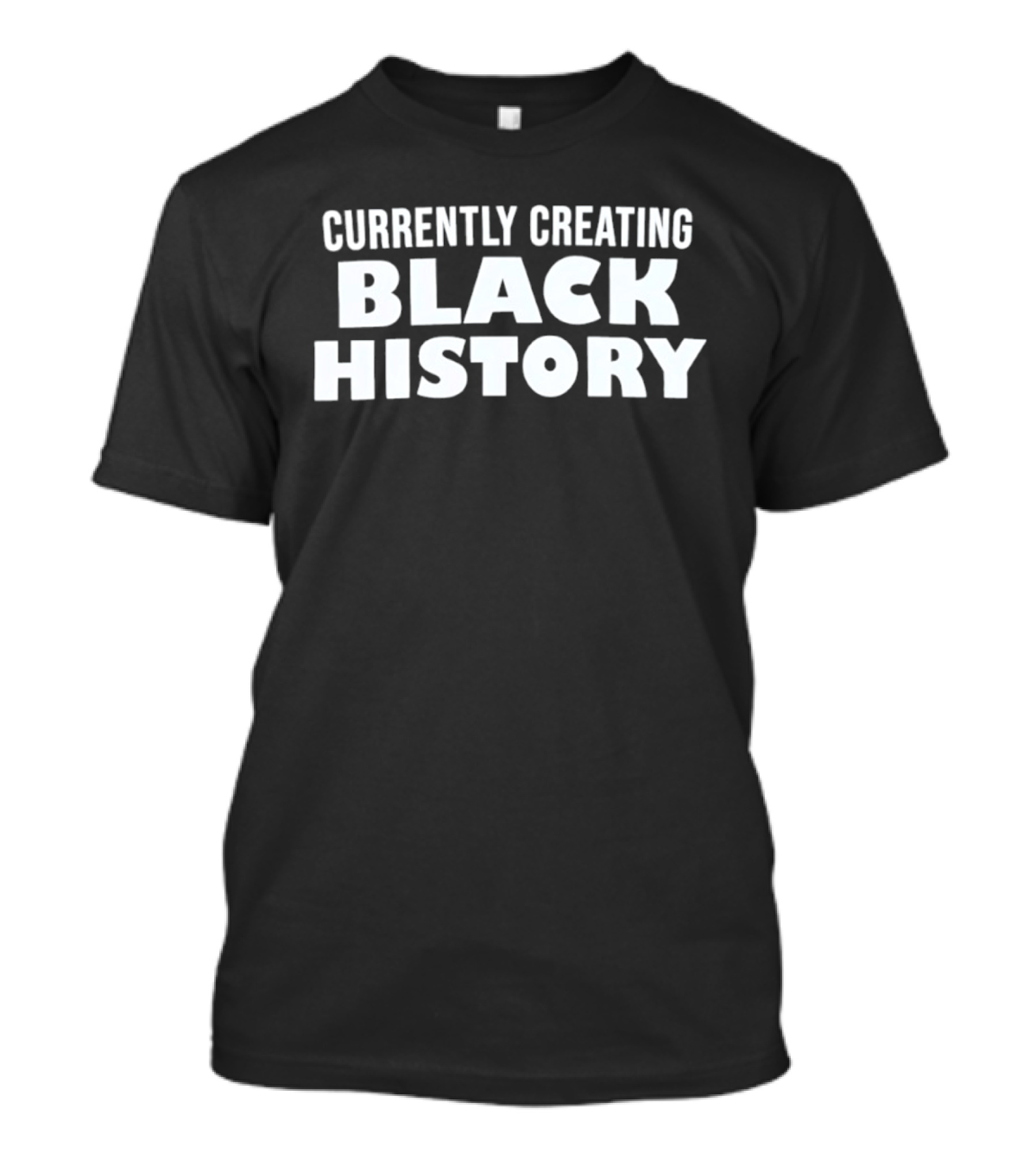 Currently Creating Black History T-Shirt
