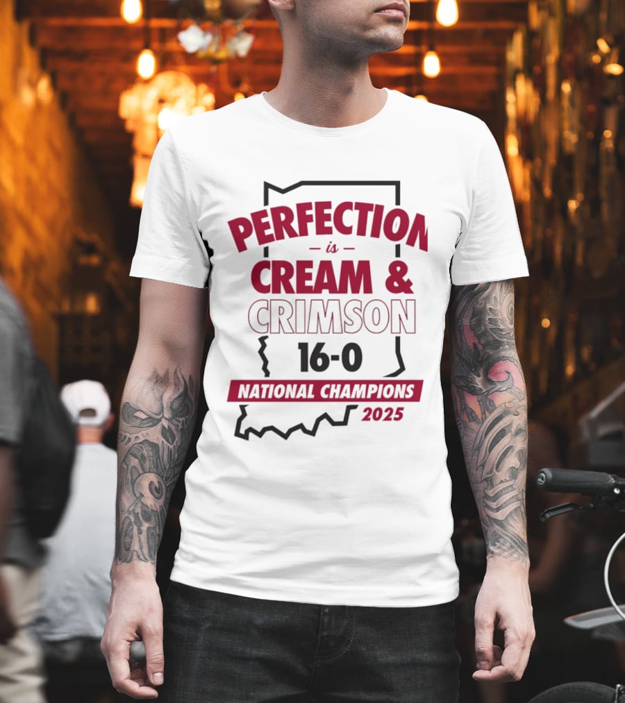 Indiana Hoosiers 2025 Perfection Is Cream And Crimson 16 0 National Champions T-Shirt