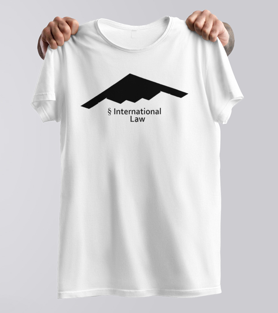US B 2 Stealth Bomber § International Law T-Shirt