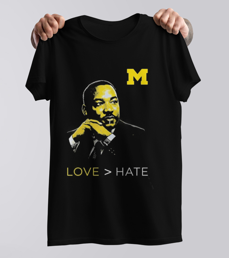 Michigan MLK Love Greater Than Hate T-Shirt