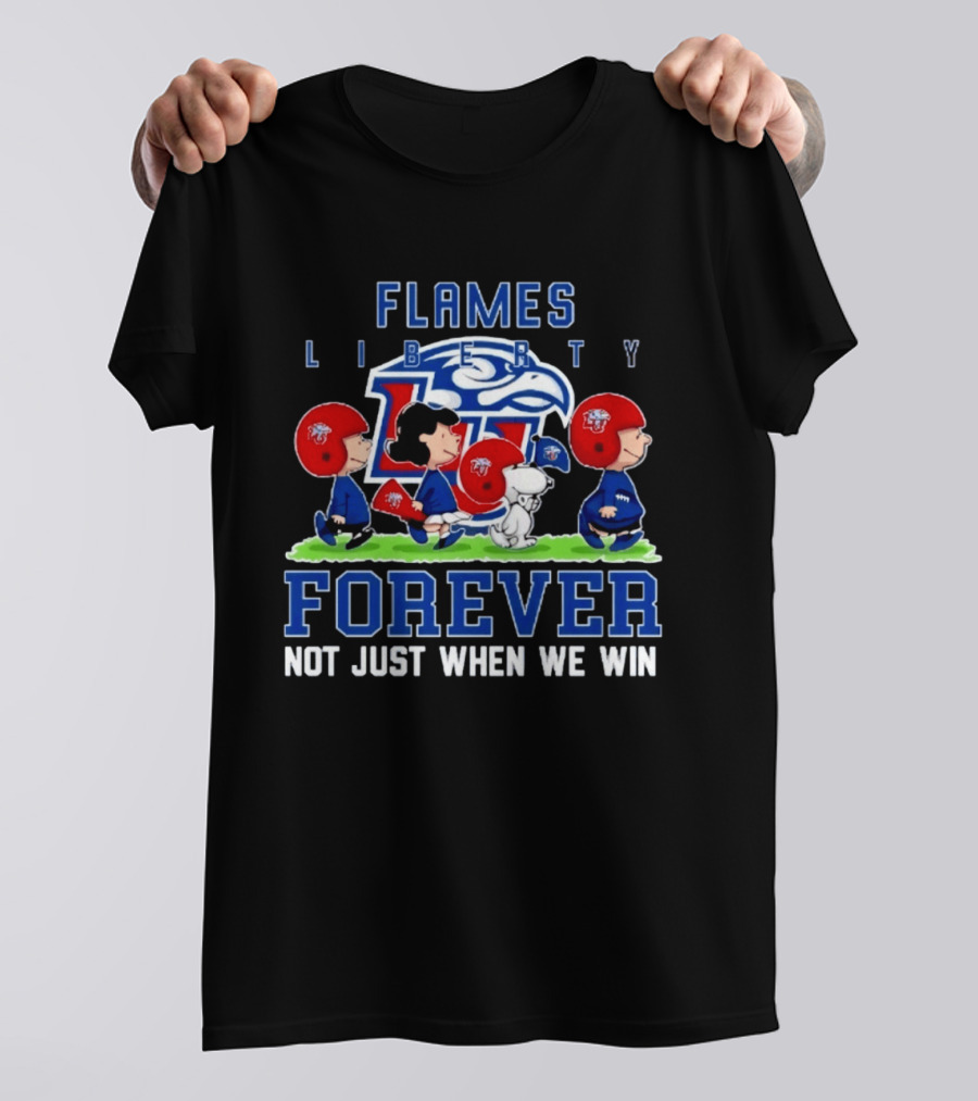 Peanuts Liberty Flames Forever Not Just When We Win Football Team Spirit T-Shirt