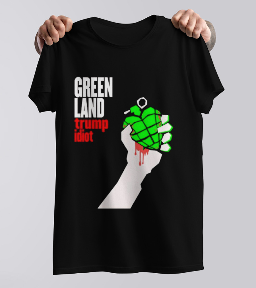 Greenland Green Day Trump Idiot Hand T-Shirt