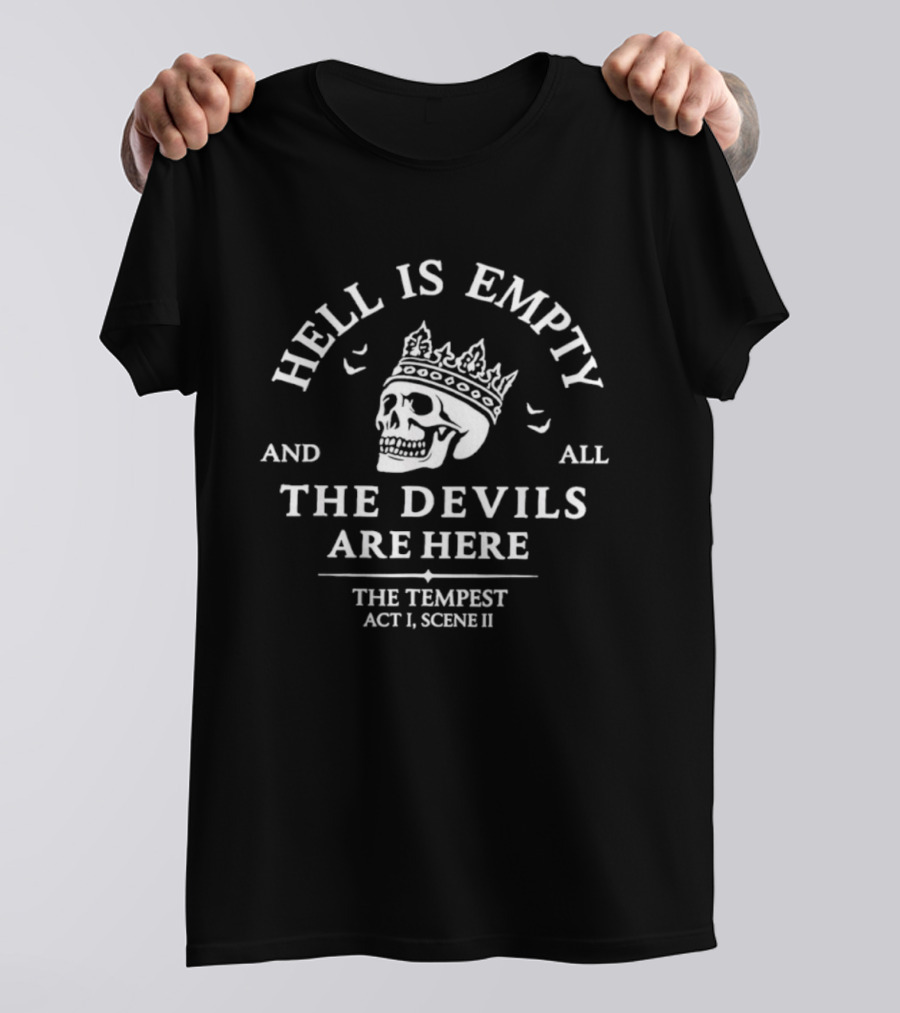Hell Is Empty And All The Devils Are Here The Tempest Act 1 Scene 2 Skull With Crown T-Shirt