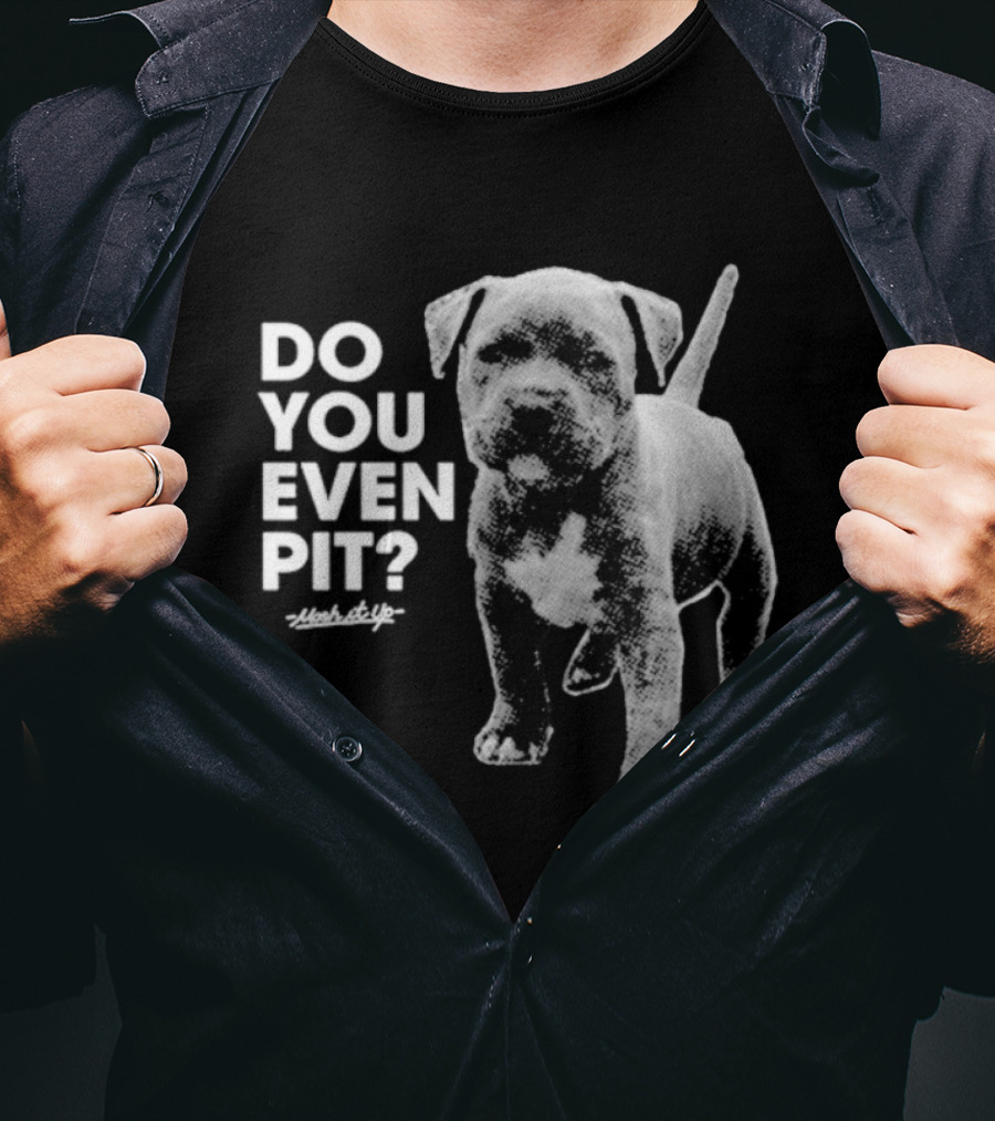 Mosh It Up Do You Even Pit Puppy T-Shirt