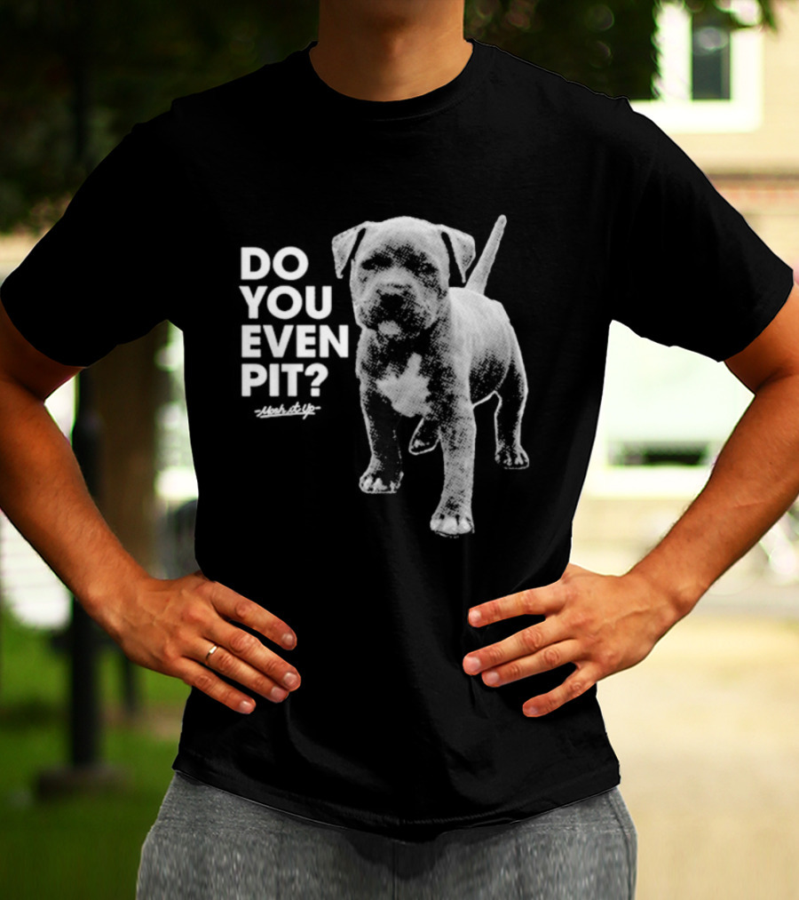 Mosh It Up Do You Even Pit Puppy T-Shirt