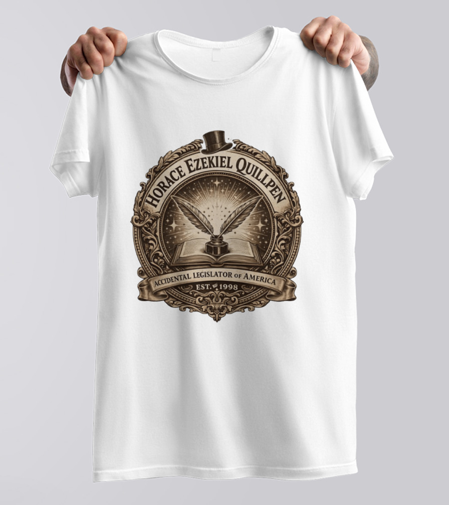 Horace Ezekiel Quillpen Accidental Legislator Of America Est 1998 T-Shirt