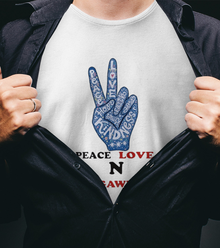 Peace Love Kindness Hope Laugh Gawl T-Shirt