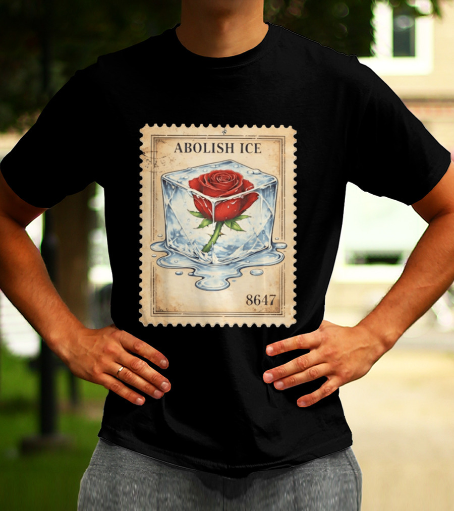 Abolish Ice Melting Rose Stamp 8647 T-Shirt