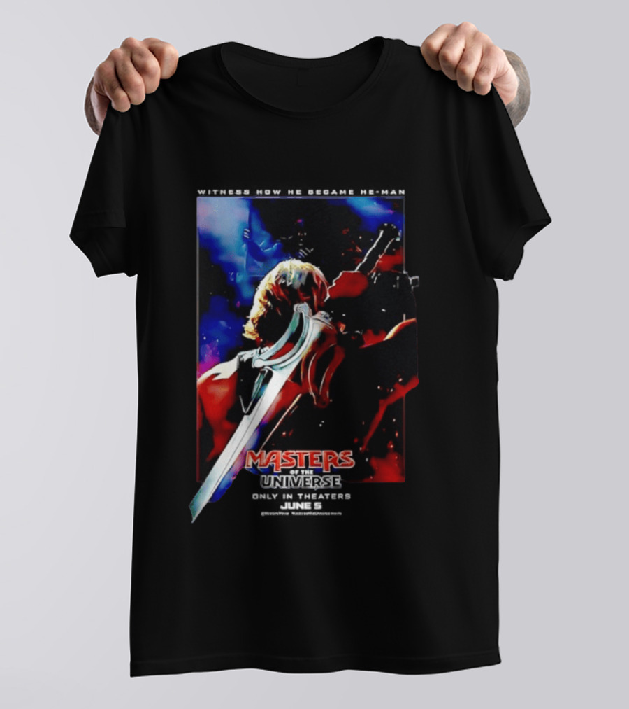 Masters Of The Universe In Theaters June 5 2026 Witness How He Became He Man T-Shirt