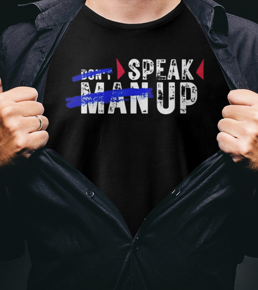 Speak Man Up T-Shirt