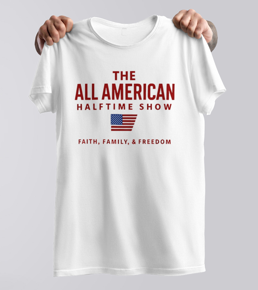 The All American Halftime Show Faith Family Freedom USA Flag T-Shirt