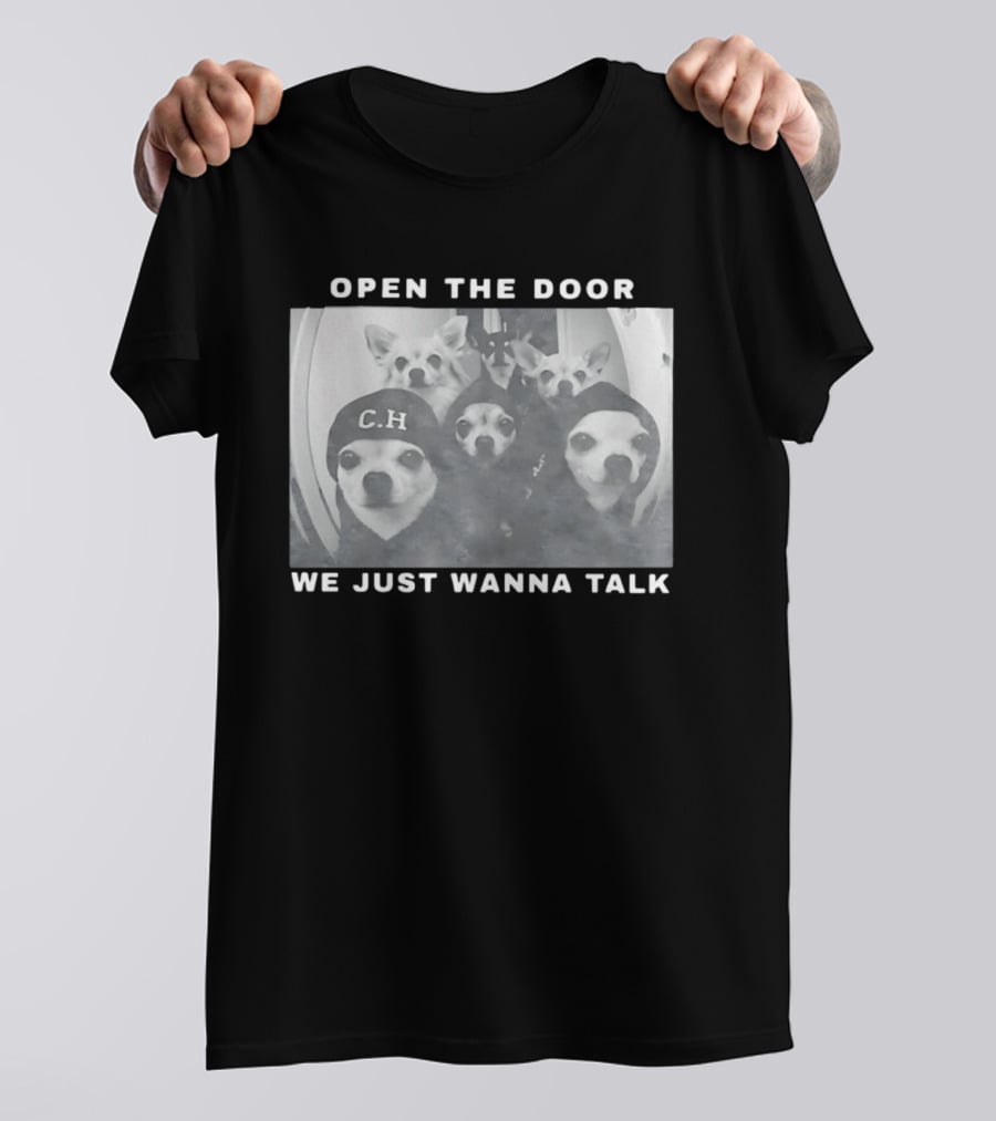 Open The Door We Just Wanna Talk Ch Police Dogs T-Shirt