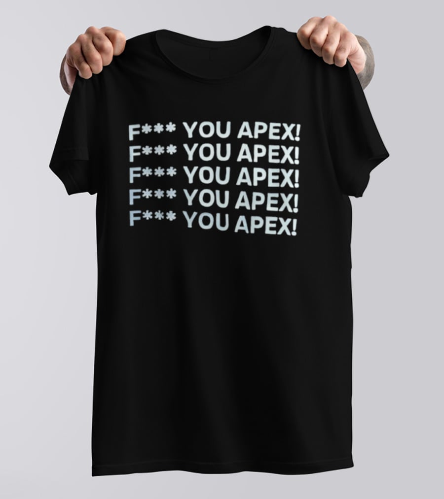 F*** You Apex! Bold Statement Apparel Repeated Expletive T-Shirt