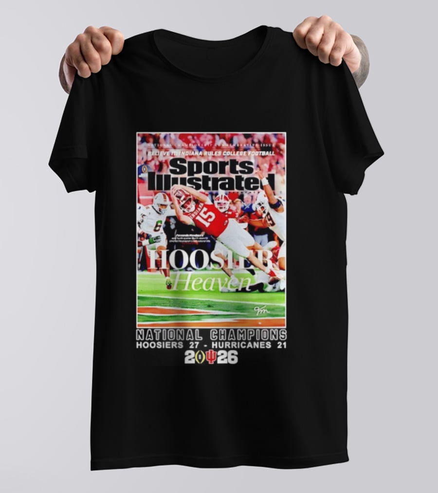 Believe It Indiana Rules College Football Sports Illustrated Hoosier Heaven National Champions Hoosiers 2026 T-Shirt