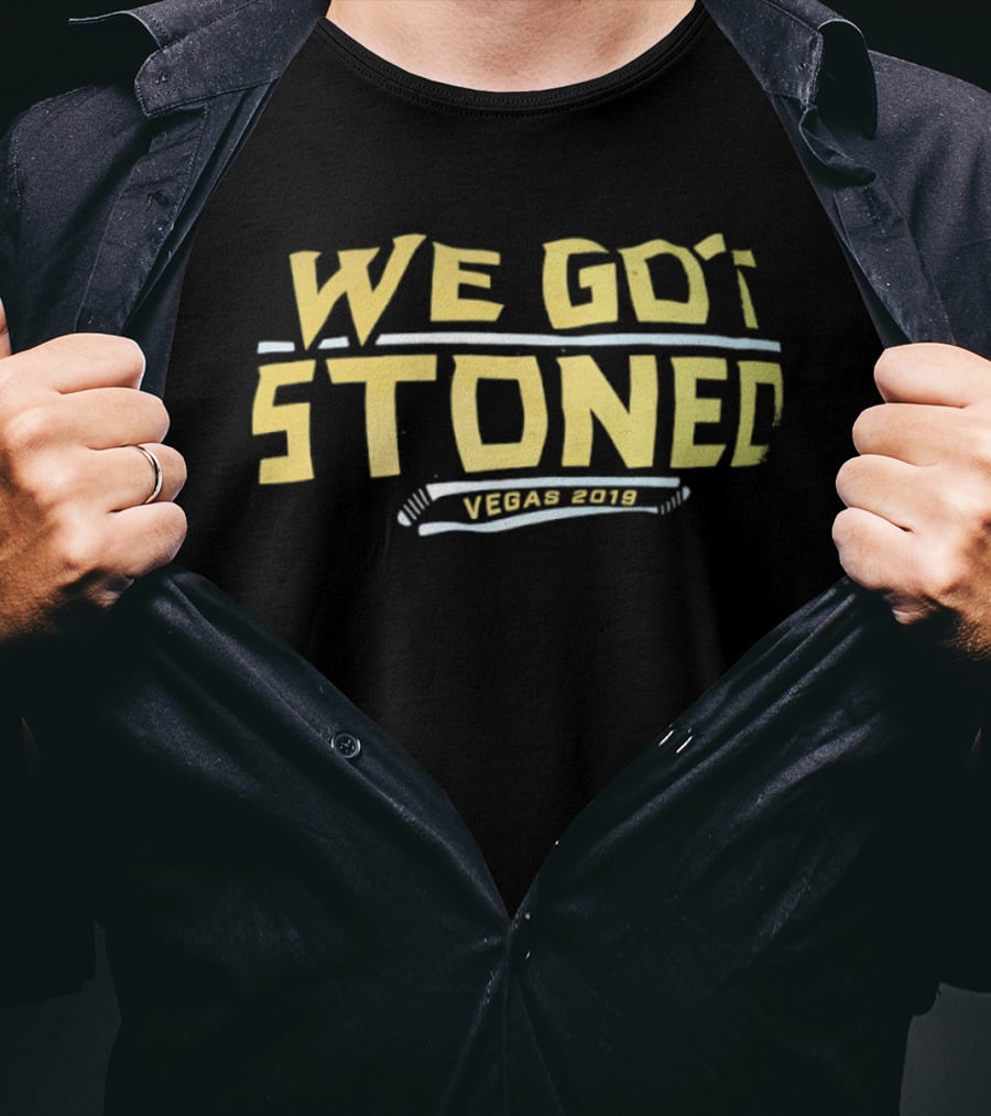We Got Stoned Vegas 2019 Vegas Golden Knights Fans Event T-Shirt
