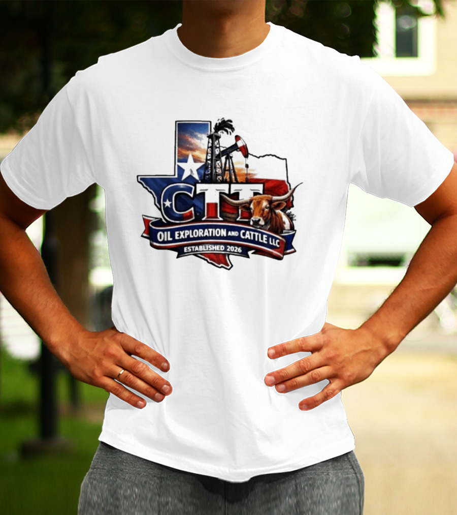 CTT Oil Exploration And Cattle LLC Texas 2026 Energy And Ranching T-Shirt