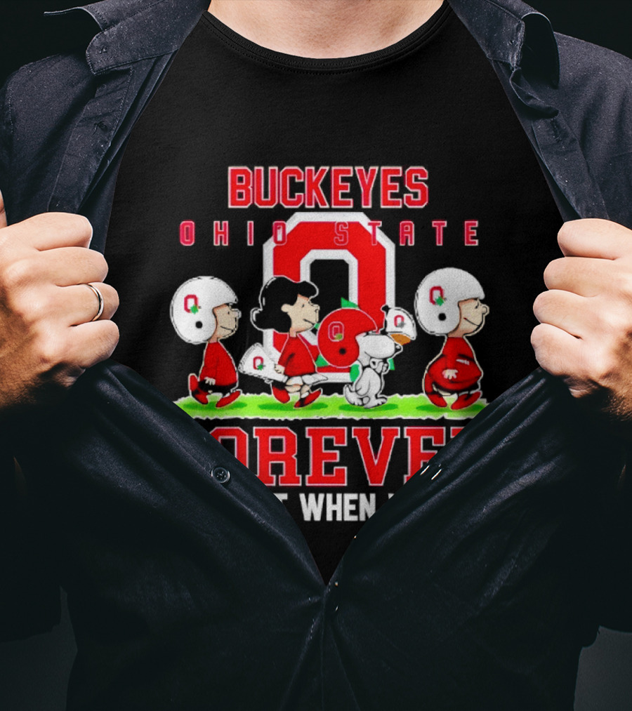 Buckeyes Ohio State Forever Peanuts Not Just When We Win T-Shirt
