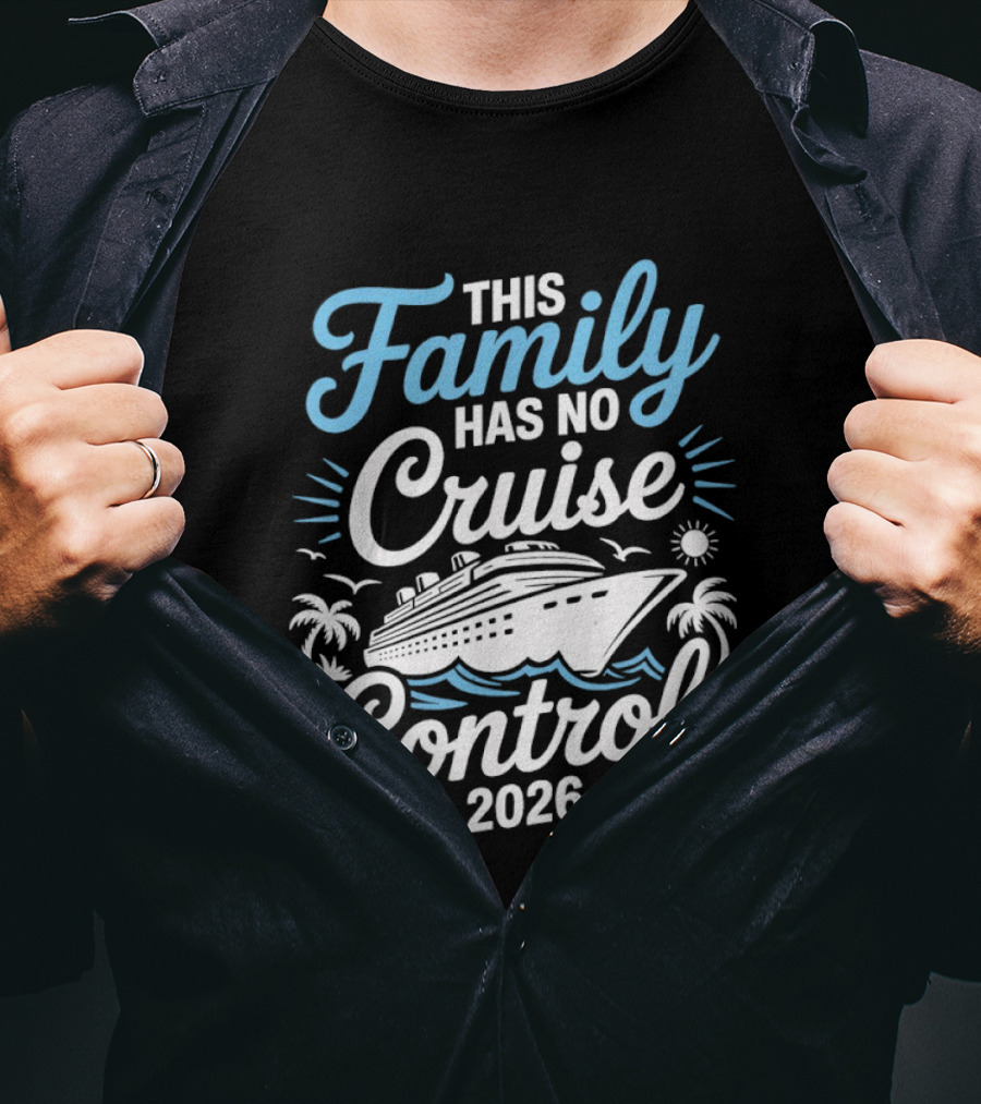 This Family Has No Cruise Control 2026 Vacation Adventure T-Shirt