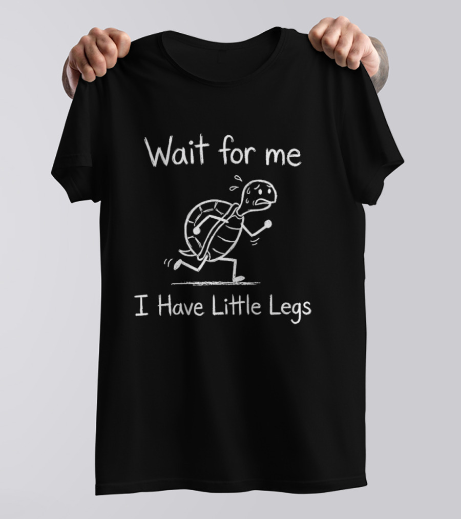 Wait For Me I Have Little Legs Turtle Funny Running T-Shirt
