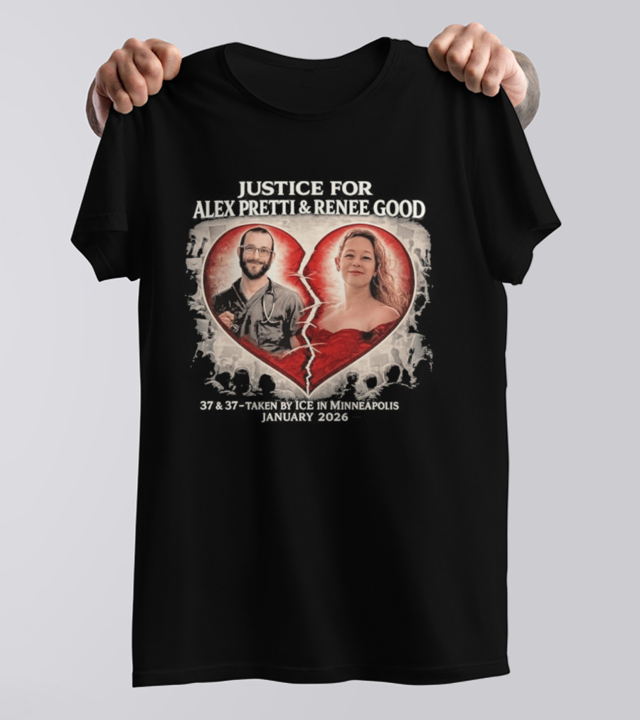 Justice For Alex Jeffrey Pretti Renee Nicole Good Broken Heart T-Shirt