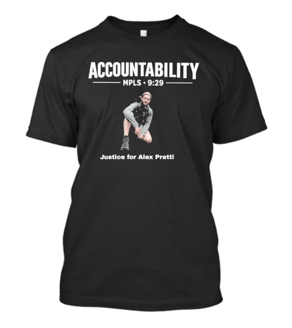 Accountability MPLS 9:29 Justice For Alex Pretti T-Shirt