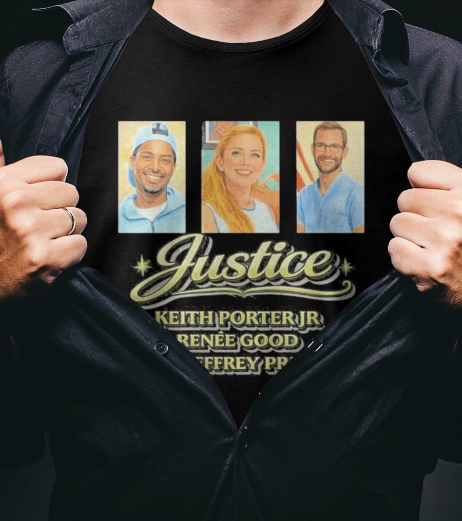 Justice For Keith Porter Renee Good Alex Pretti T-Shirt