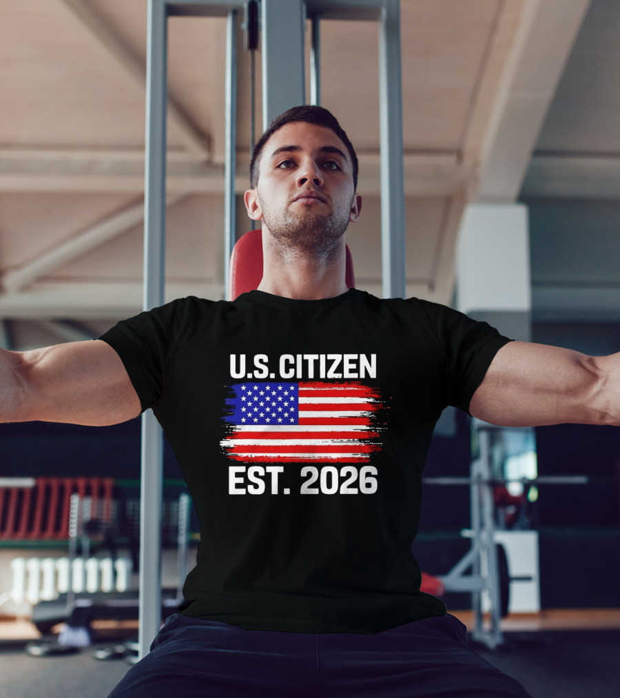 U.S. Citizen Est. 2026 American Flag Independence Celebration T-Shirt