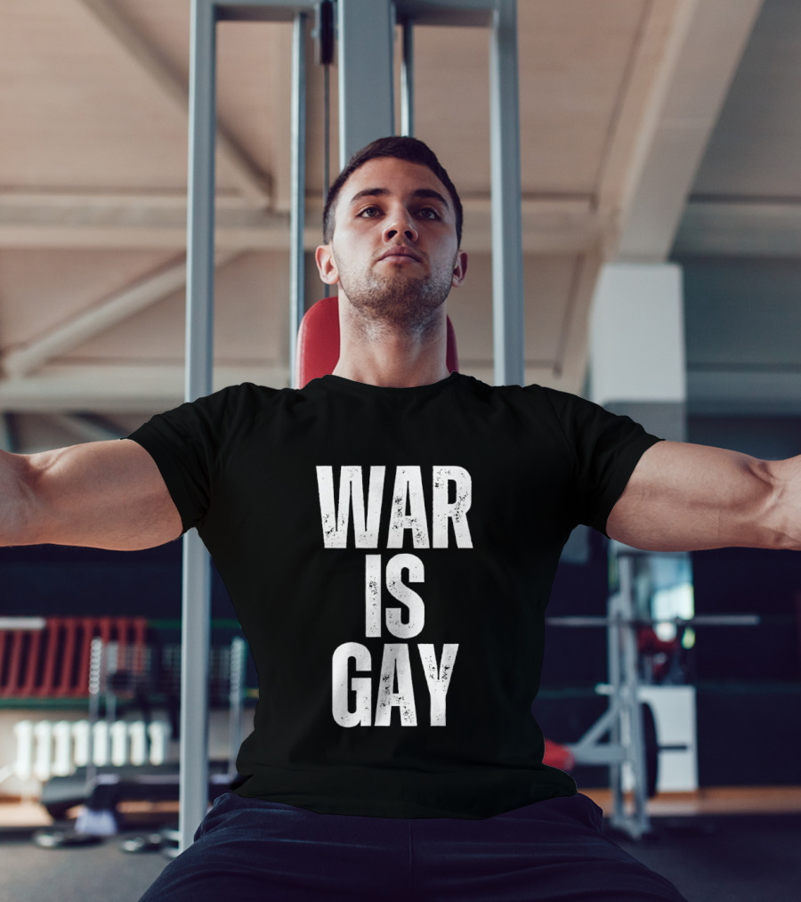 War Is Gay T-Shirt