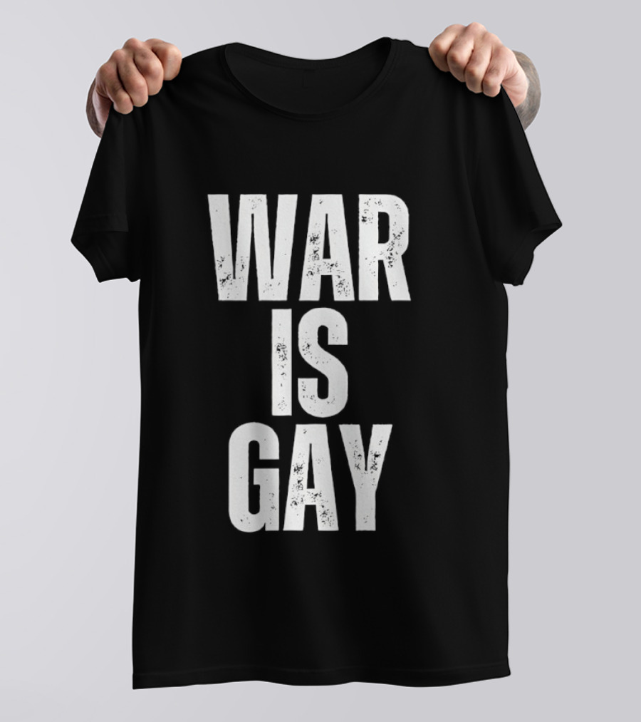 War Is Gay T-Shirt